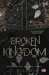 Broken Kingdom. Uniwersytet Corium. Tom 3 - Literatura erotyczna - miniaturka - grafika 1