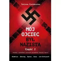 Mój ojciec był nazistą Część 2 Freidensson Tatiana - Felietony i reportaże - miniaturka - grafika 2