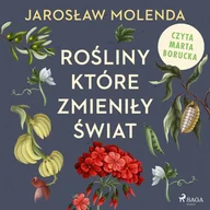 Audiobooki - poradniki - Rośliny, które zmieniły świat - miniaturka - grafika 1