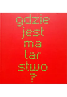 Gdzie jest malarstwo - Książki o kulturze i sztuce - miniaturka - grafika 1