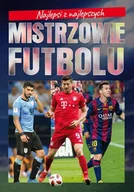 Albumy inne - Mistrzowie Futbolu Najlepsi Z Najlepszych Praca zbiorowa - miniaturka - grafika 1