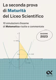 La seconda prova di maturità 2023 del liceo scientifico - Pozostałe książki - miniaturka - grafika 1