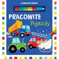 Pracowite Pojazdy Flamaster Wodny Praca zbiorowa - Powieści i opowiadania - miniaturka - grafika 1