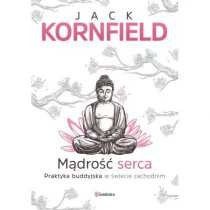 Samsara Mądrość serca. Praktyka buddyjska w świecie zachodnim - JACK KORNFIELD