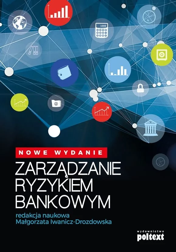 ZARZĄDZANIE RYZYKIEM BANKOWYM Opracowanie zbiorowe