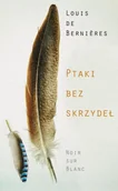 Proza - Ptaki bez skrzydeł - Louis de Bernieres - miniaturka - grafika 1