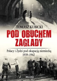 Pod obuchem zagłady. Polacy i Żydzi pod okupacją niemiecką 1939-1942 - E-booki - nauka - miniaturka - grafika 1