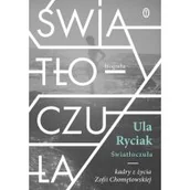 Biografie i autobiografie - Światłoczuła. Kadry z życia Zofii Chomętowskiej - miniaturka - grafika 1