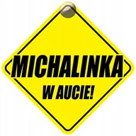 Akcesoria do fotelików - MICHALINKA W AUCIE - PLAKIETKA - TABLICZKA - PRZYSSAWKA DO SAMOCHODU - miniaturka - grafika 1