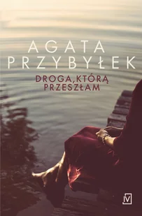 Droga, którą przeszłam - Literatura obyczajowa - miniaturka - grafika 4