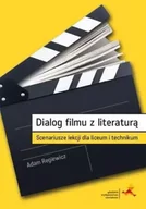 Pomoce naukowe - Dialog filmu z literaturą. Scenariusze lekcji dla liceum i technikum - Adam Regiewicz - miniaturka - grafika 1