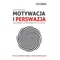 Motywacja i perswazja - Susan Weinschenk - Zarządzanie - miniaturka - grafika 1