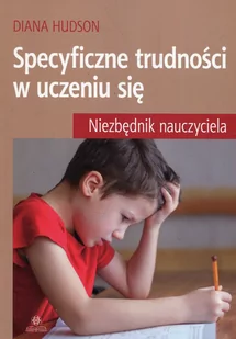 Hudson Diana Specyficzne trudności w uczeniu się - Pedagogika i dydaktyka - miniaturka - grafika 1