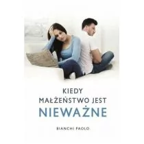 M Wydawnictwo Kiedy małżeństwo jest nieważne. Poradnik dla duszpasterzy, konsultantów i wiernych Paolo Bianchi - Religia i religioznawstwo - miniaturka - grafika 1
