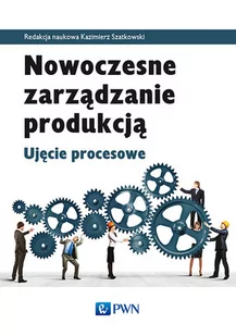 Wydawnictwo Naukowe PWN Nowoczesne zarządzanie produkcją - Wydawnictwo Naukowe PWN - Zarządzanie - miniaturka - grafika 2