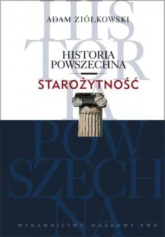 Wydawnictwo Naukowe PWN Historia Powszechna Starożytność - Adam Ziółkowski