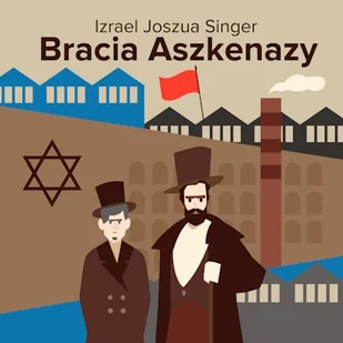 Bracia Aszkenazy Izrael Joszua Singer - Audiobooki - literatura piękna Bracia Aszkenazy Izrael Joszua Singer - Audiobooki - literatura piękna - miniaturka - grafika 1