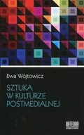 Kulturoznawstwo i antropologia - Katedra Wydawnictwo Naukowe Ewa Wójtowicz Sztuka w kulturze postmedialnej - miniaturka - grafika 1