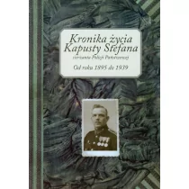 Kroniki życia Kapusty Stefana sierżanta Policji Państwowej Od roku 1895 do 1939 - Biografie i autobiografie - miniaturka - grafika 1