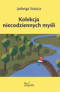 Kolekcja niecodziennych myśli - Aforyzmy i sentencje - miniaturka - grafika 1