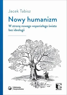 Bez Maski Nowy humanizm. W stronę nowego wspaniałego... - Jacek Tabisz - Nauka - miniaturka - grafika 1