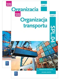Pakiet Organizacja transportu. Kwalifikacja Spl.04. Podręcznik do nauki zawodu. Technik logistyk. Części 1-2 - podręcznik - Podręczniki dla szkół zawodowych - miniaturka - grafika 1