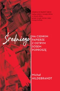 Średniego na cienkim papierze z ostrym sosem poproszę - Poezja - miniaturka - grafika 1