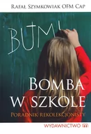 Religia i religioznawstwo - [OUTLET] Bomba w szkole. Poradnik rekolekcjonisty - miniaturka - grafika 1