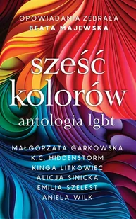sześć kolorów antologia lgbt - Literatura obyczajowa - miniaturka - grafika 1