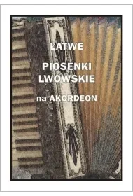 Łatwe Piosenki lwowskie na akordeon - A. Częstochowski - Książki o muzyce - miniaturka - grafika 1