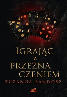Igrając z przeznaczeniem - Zuzanna Bandosz - Romanse - miniaturka - grafika 1