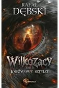 Fantasy - Księżycowy Sztylet. Wilkozacy. Tom 3 - Rafał Dębski - miniaturka - grafika 1