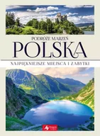 Albumy krajoznawcze - Podróże marzeń Polska - Opracowanie Zbiorowe - miniaturka - grafika 1