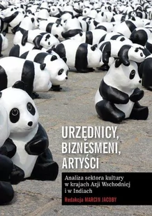 Wydawnictwa Uniwersytetu Warszawskiego red. Marcin Jacoby Urzędnicy, biznesmeni, artyści. Analiza sektora kultury w krajach Azji Wschodniej i w Indiach - Kulturoznawstwo i antropologia Wydawnictwa Uniwersytetu Warszawskiego red. Marcin Jacoby Urzędnicy, biznesmeni, artyści. Analiza sektora kultury w krajach Azji Wschodniej i w Indiach - Kulturoznawstwo i antropologia - miniaturka - grafika 1