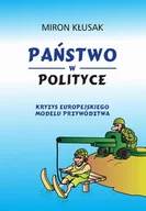 Felietony i reportaże - Miron Kłusak Państwo w polityce - miniaturka - grafika 1