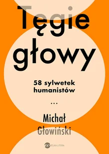 Tęgie głowy - Wywiady, wspomnienia - miniaturka - grafika 1