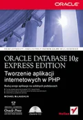 Systemy operacyjne i oprogramowanie - Oracle Database 10g Express Edition. Tworzenie aplikacji internetowych w PHP - miniaturka - grafika 1
