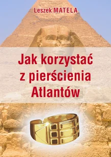 KOS Jak korzystać z pierścienia Atlantów  - Leszek Matela - Ezoteryka - miniaturka - grafika 2