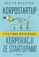Biznes - Wojciech Drewczyński Korpostartup Efektywna współpraca korporacji ze startupami - miniaturka - grafika 1
