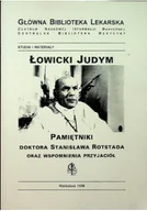Biografie i autobiografie - Łowicki Judym Pamiętniki doktora Stanisława Rotstada oraz wspomnienia przyjaciół - miniaturka - grafika 1