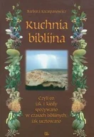 Religia i religioznawstwo - Kuchnia biblijna czyli co, jak i kiedy spożywano w czasach biblijnych, jak ucztowano - miniaturka - grafika 1