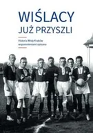Pamiętniki, dzienniki, listy - Wiślacy już przyszli - miniaturka - grafika 1