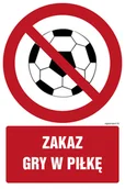 Tablice BHP - GC049 ZAKAZ GRY W PIŁKĘ, PN - PŁYTA PCV 1MM; (200X300MM) - miniaturka - grafika 1