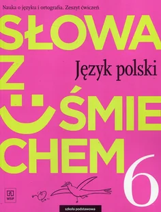 Horwath Ewa J.Polski SP 6 Słowa z uśmie. ćw. 2019 WSiP - Podręczniki dla szkół podstawowych - miniaturka - grafika 2
