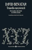 Filozofia i socjologia - Tragedia egzystencji. Niewygodne odpowiedzi na wielkie pytania - miniaturka - grafika 1