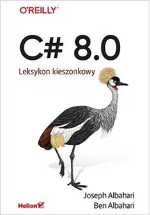 Helion C# 8.0 Leksykon kieszonkowy - Encyklopedie i leksykony - miniaturka - grafika 2