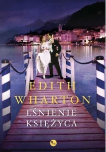 Wydawnictwo MG Lśnienie Księżyca - Edith Wharton - Romanse - miniaturka - grafika 3