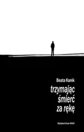 Pamiętniki, dzienniki, listy - Trzymając śmierć za rękę - miniaturka - grafika 1