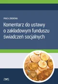 E-booki - prawo - Komentarz do ustawy o zakładowym funduszu świadczeń socjalnych - miniaturka - grafika 1