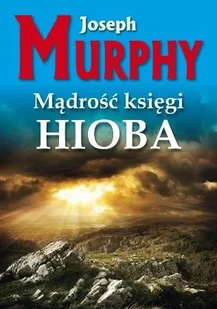 KOS Mądrość księgi Hioba - Joseph Murphy - Religia i religioznawstwo - miniaturka - grafika 2